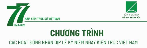 Kỷ niệm 77 năm ngày Kiến trúc Việt Nam và Họp mặt Hội KTS Khánh Hoà